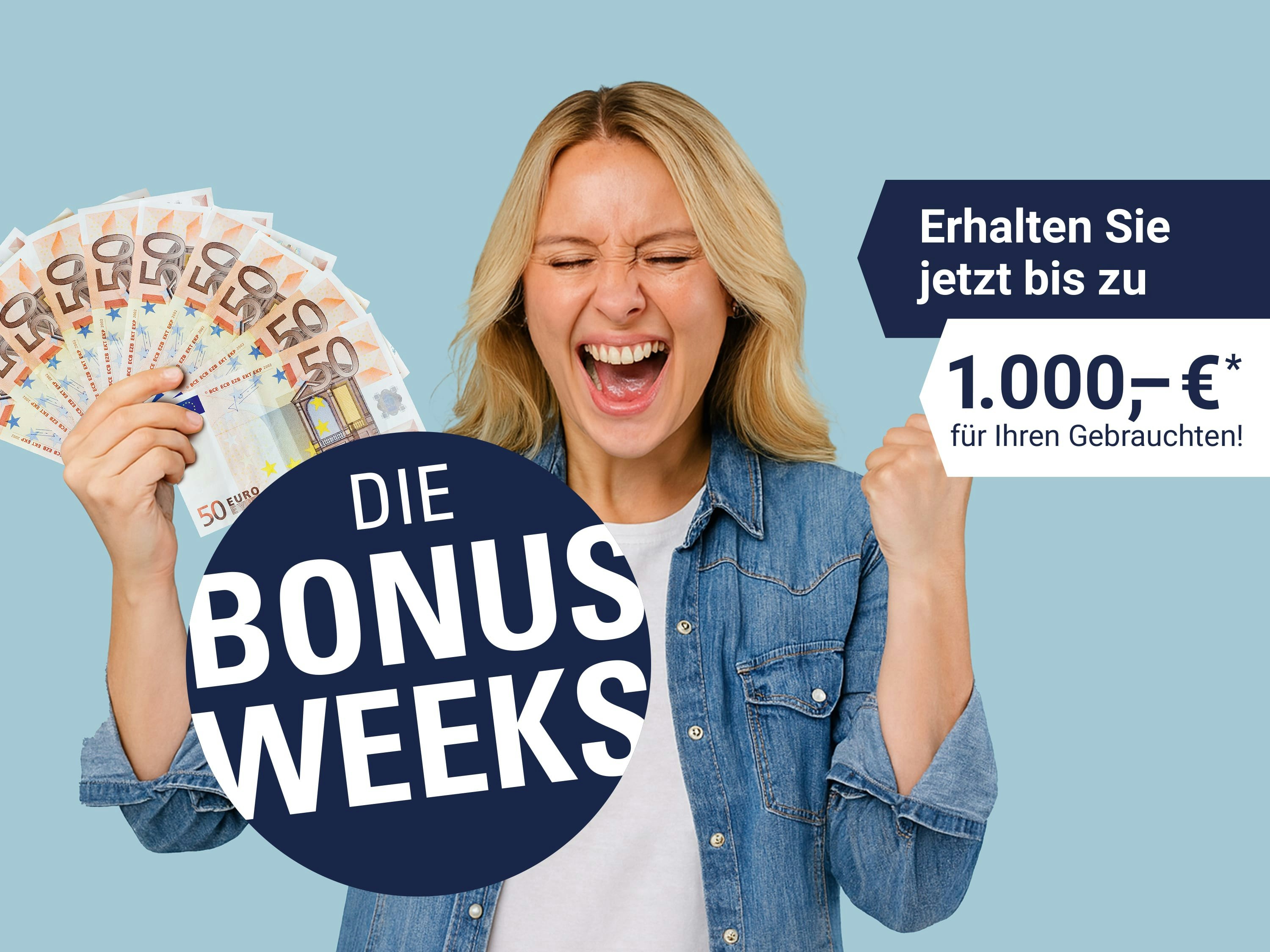 Bonus Weeks – bis zu 1.000 € für Ihren Gebrauchten sichern Frau jubelt mit Geldscheinen in der Hand – Bonus Weeks Aktion mit bis zu 1.000 € Eintauschprämie für Gebrauchtwagen